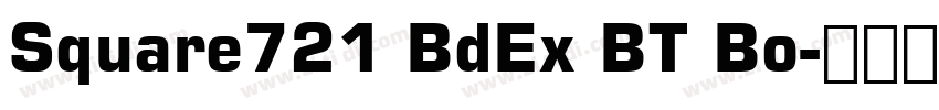 Square721 BdEx BT Bo字体转换 Square721 BdEx BT Bo字体转换